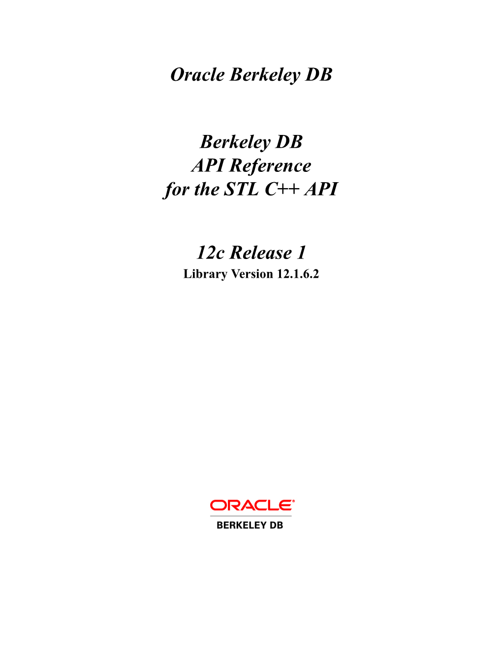 Oracle Berkeley DB Berkeley DB API Reference for the STL C++ API 12C