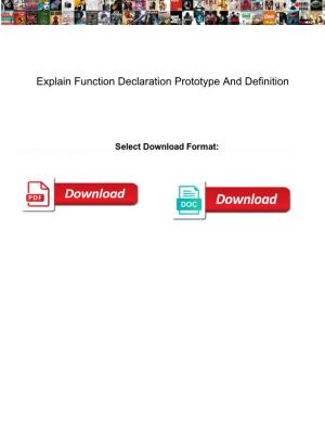 Explain Function Declaration Prototype and Definition
