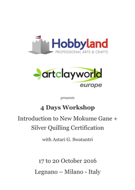 4 Days Workshop Introduction to New Mokume Gane + Silver Quilling Certification 17 to 20 October 2016 Legnano