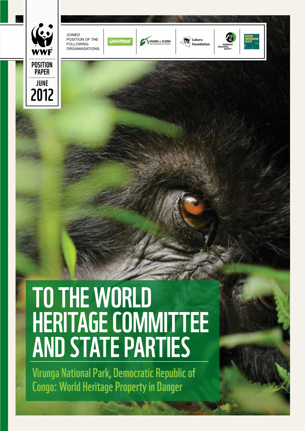To the World Heritage Committee and State Parties Virunga National Park, Democratic Republic of Congo: World Heritage Property in Danger
