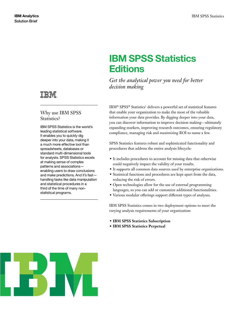 IBM SPSS Statistics Editions Get the Analytical Power You Need for Better Decision Making