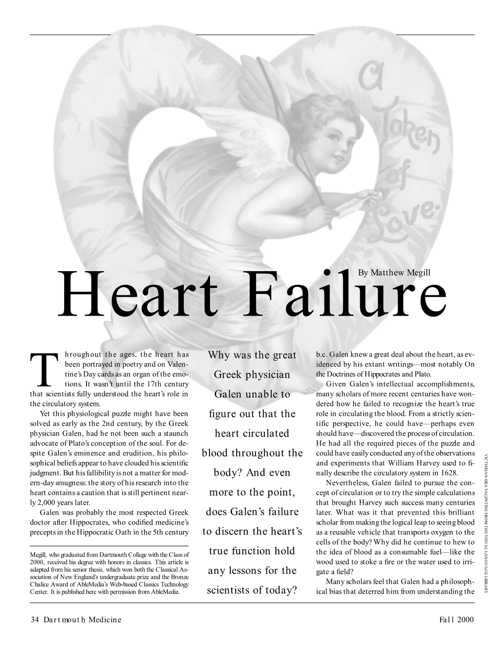 Why Was the Great Greek Physician Galen Unable to Figure out That the Heart Circulated Blood Throughout the Body? and Even More