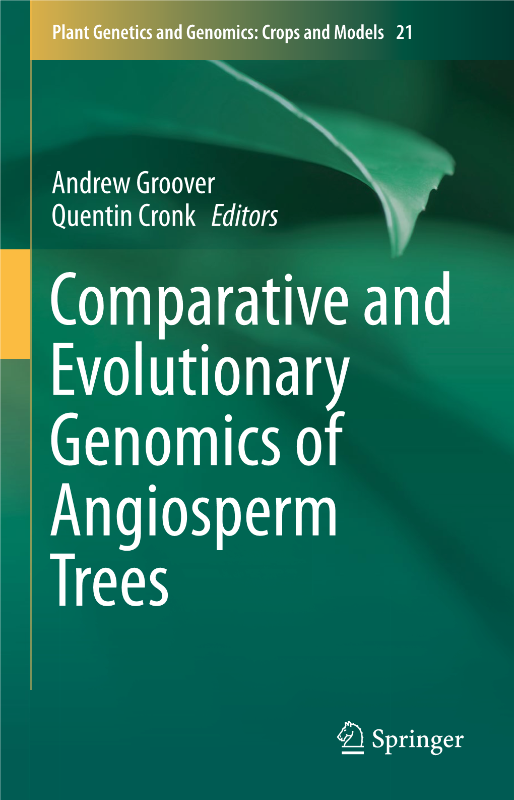 Comparative and Evolutionary Genomics of Angiosperm Trees Plant Genetics and Genomics: Crops and Models