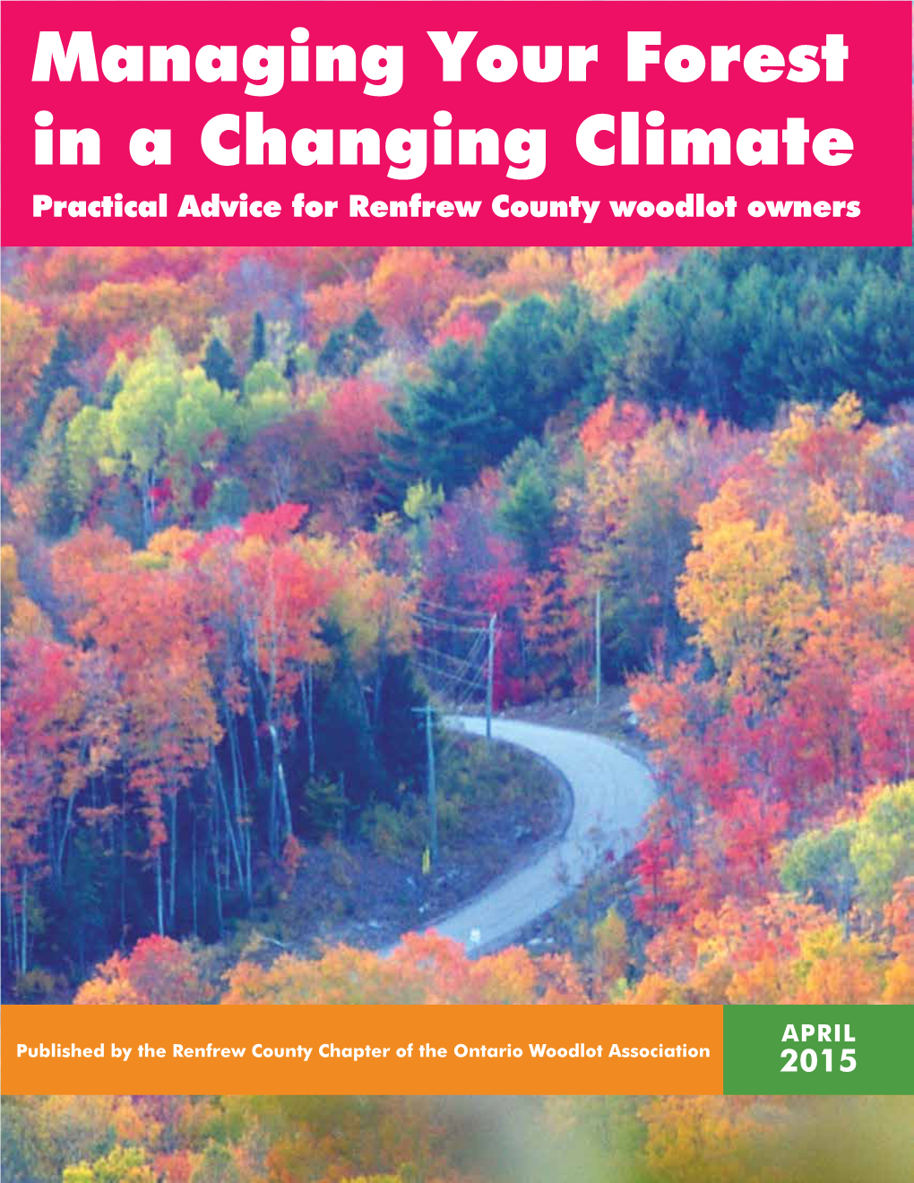 Managing Your Forest in a Changing Climate Practical Advice for Renfrew County Woodlot Owners