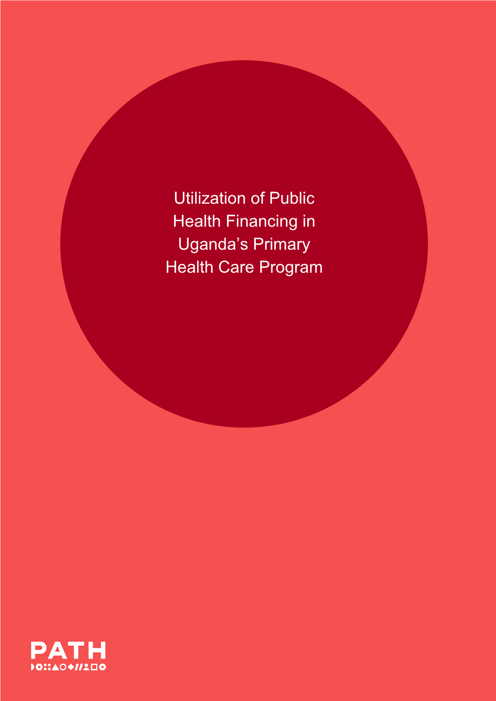 Utilization of Public Health Financing in Uganda's Primary Health Care