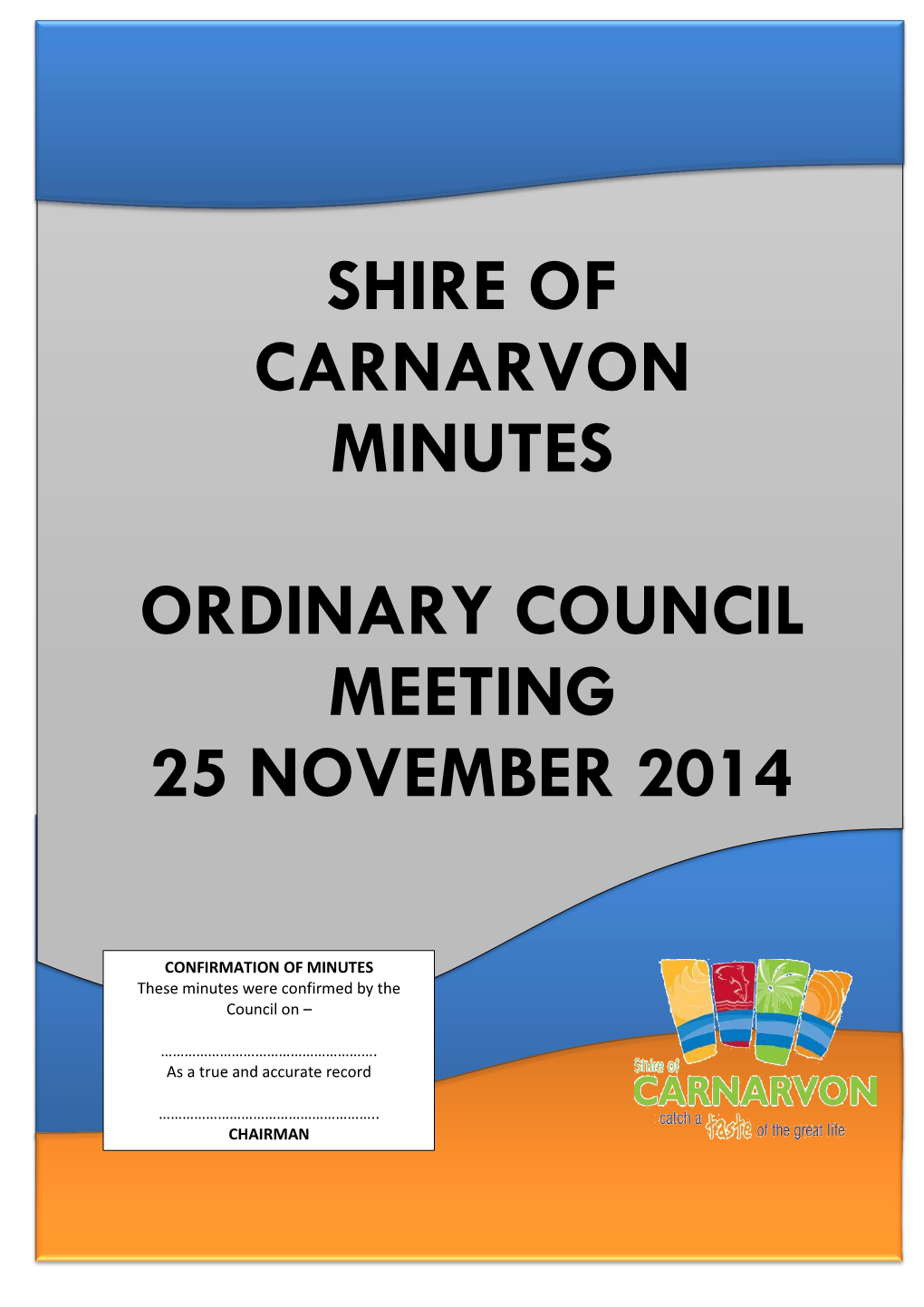 Shire of Carnarvon Minutes Ordinary Council Meeting 25 November 2014