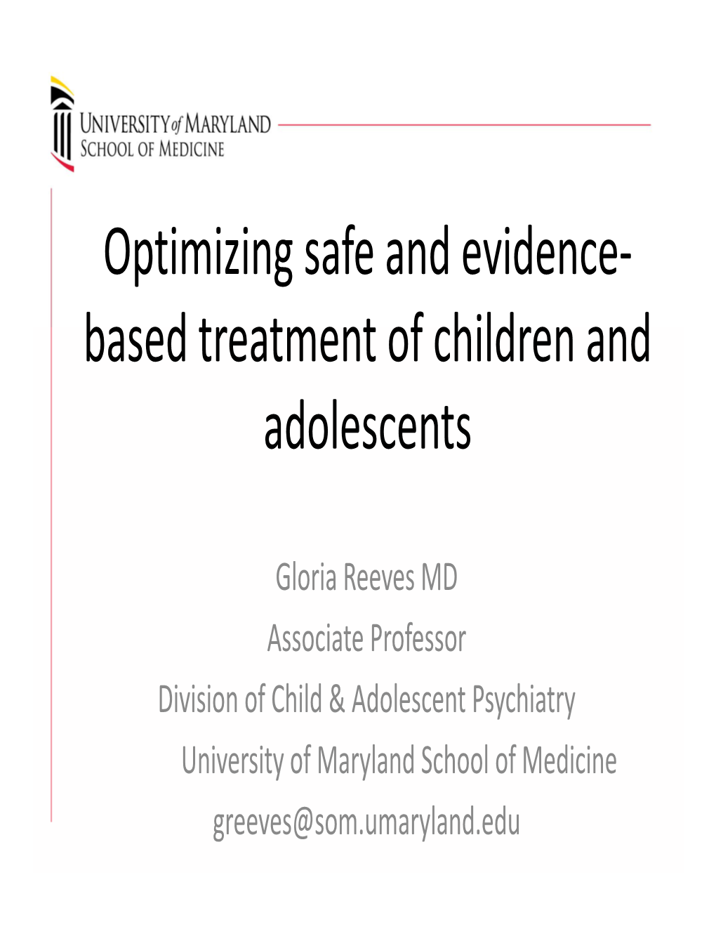 Optimizing Safe and Evidence- Based Treatment of Children and Adolescents