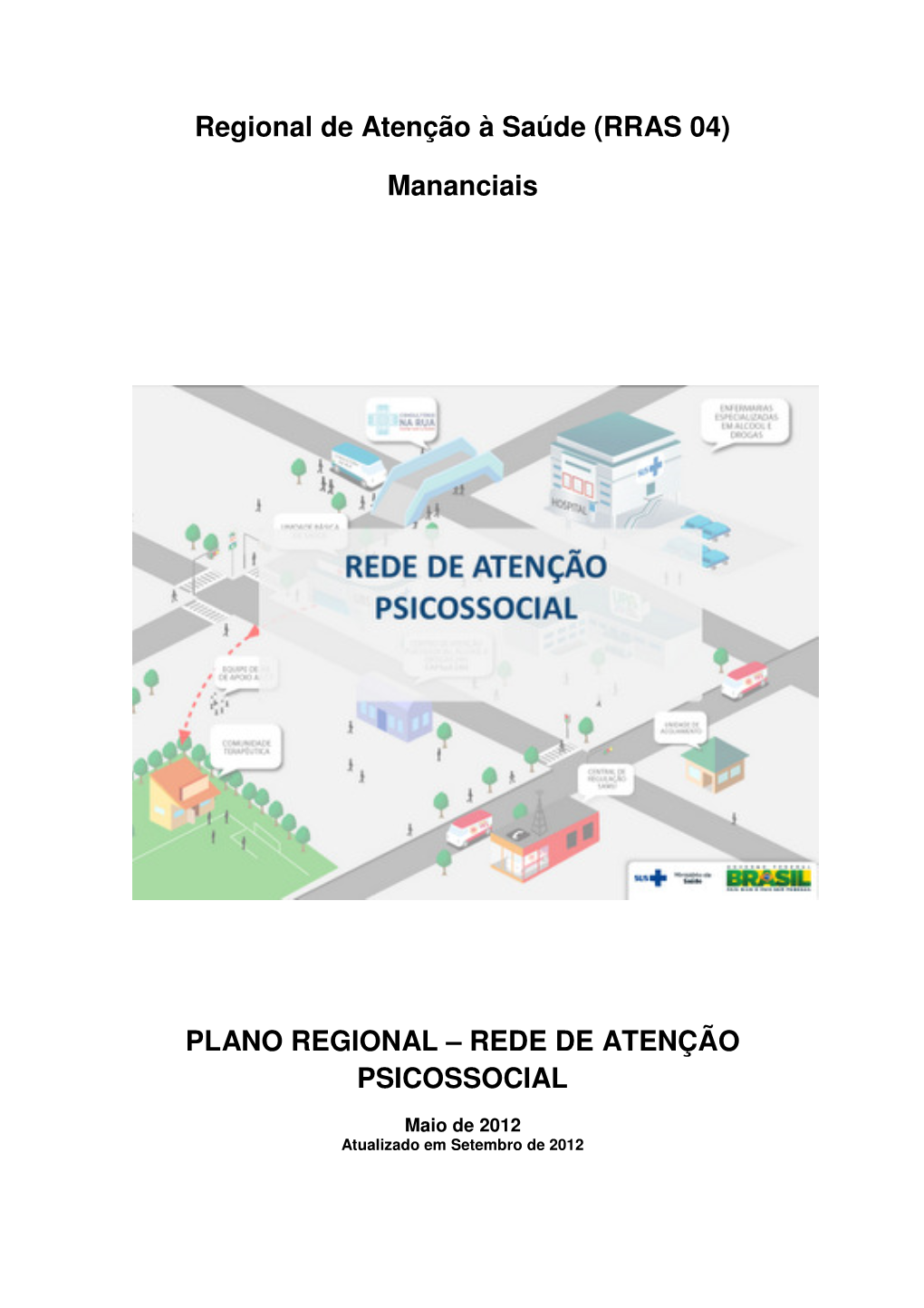 Mananciais PLANO REGIONAL – REDE DE ATENÇÃO PSICOSSOCIAL