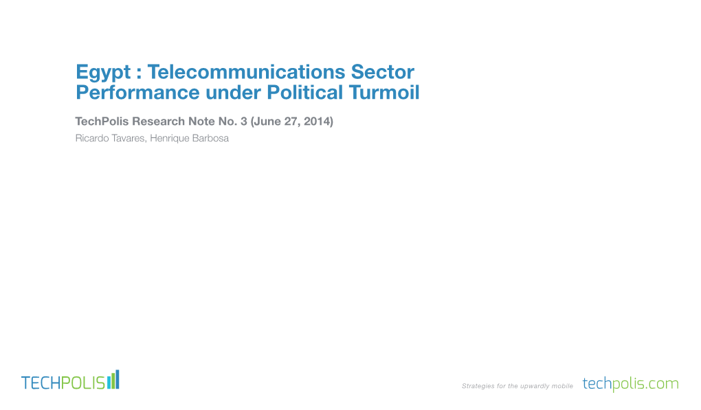 Egypt : Telecommunications Sector Performance Under Political Turmoil Techpolis Research Note No