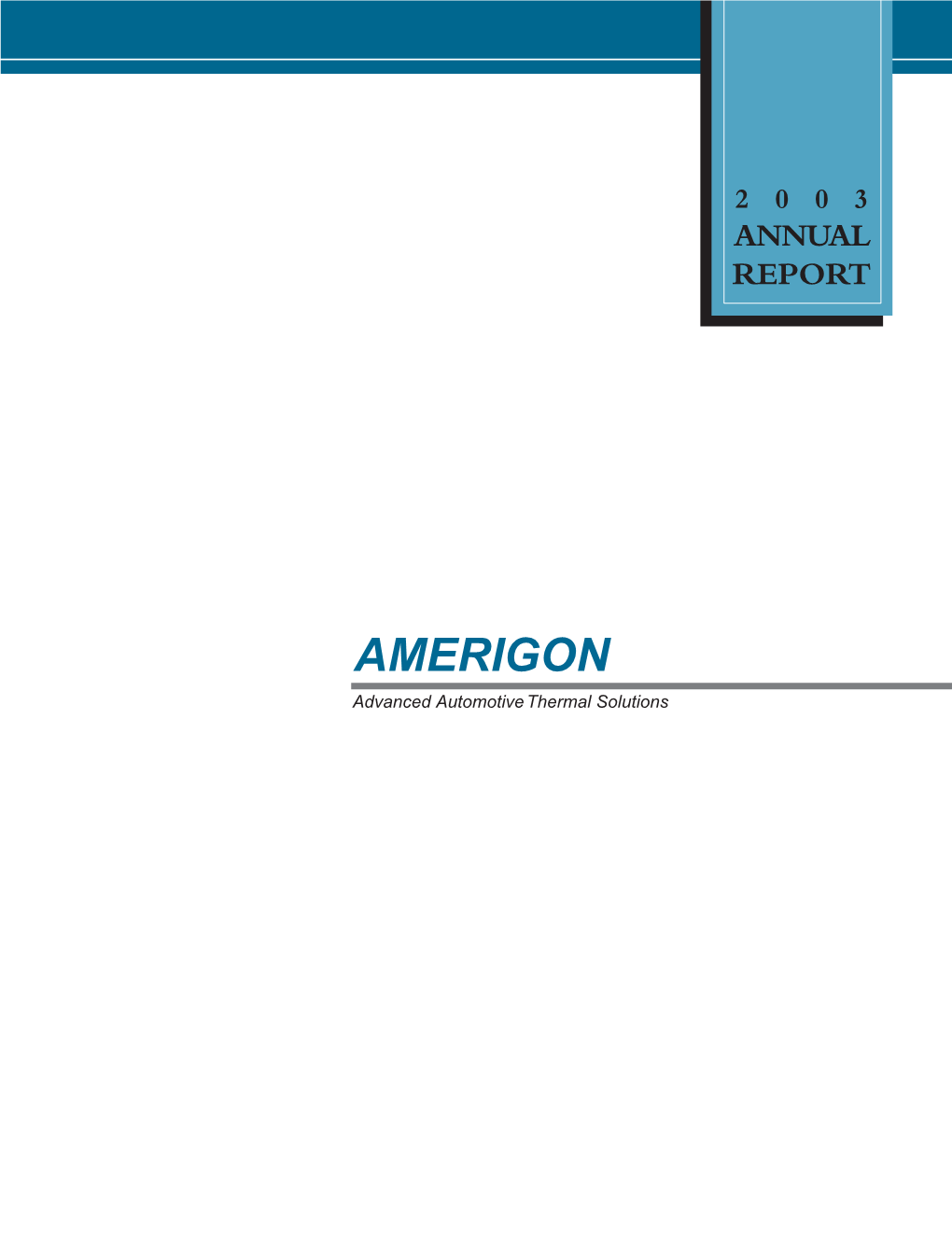 AMERIGON Advanced Automotive Thermal Solutions Amerigon 2003 ANNUAL REPORT