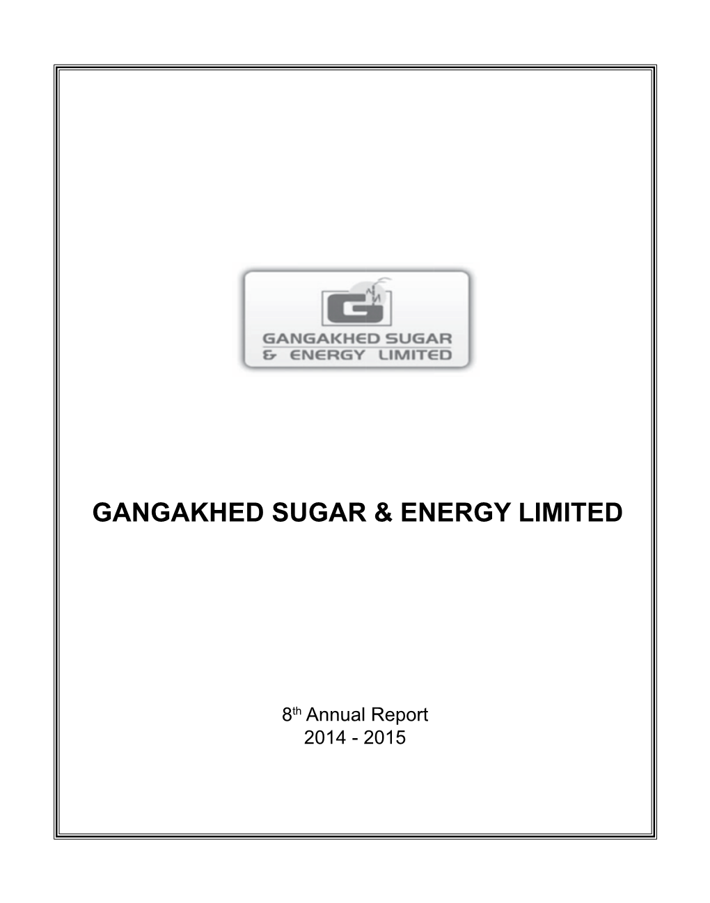 8Th Annual Report 2014 - 2015 Gangakhed Sugar & Energy Limited