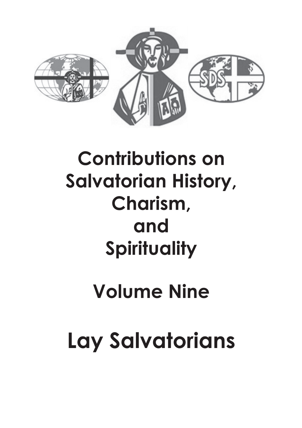 Lay Salvatorians Contributions on Salvatorian History, Charism, and Spirituality