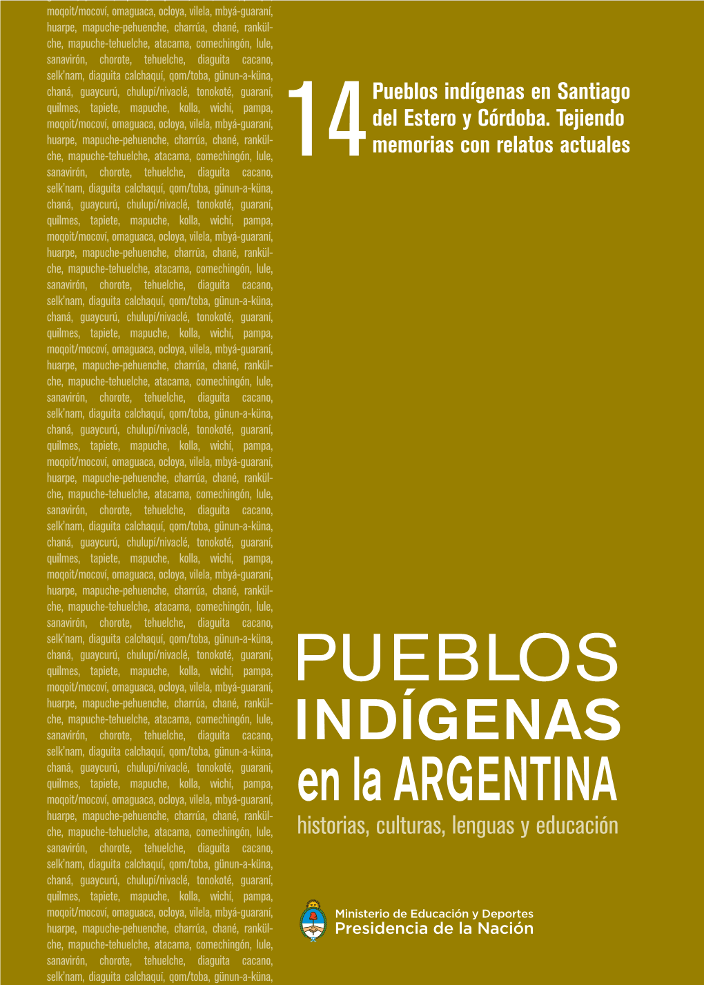 Pueblos Indígenas En Santiago Quilmes, Tapiete, Mapuche, Kolla, Wichí, Pampa, Moqoit/Mocoví, Omaguaca, Ocloya, Vilela, Mbyá-Guaraní, Del Estero Y Córdoba