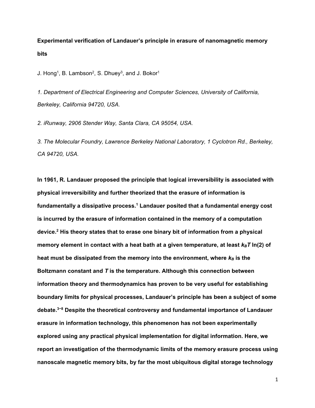 1 Experimental Verification of Landauer's Principle in Erasure of Nanomagnetic Memory Bits J. Hong1, B. Lambson2, S. Dhuey3