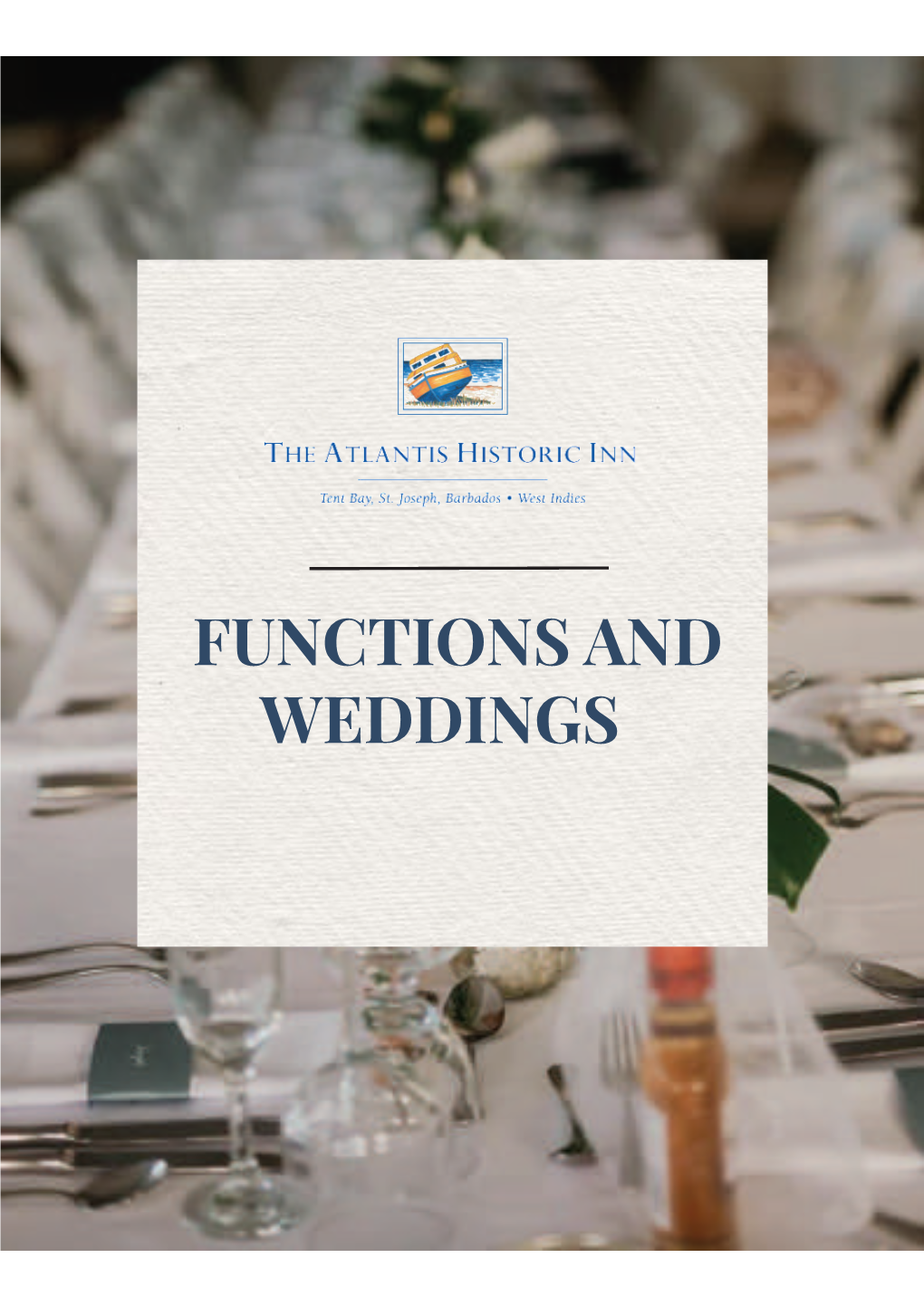 FUNCTIONS and WEDDINGS Welcome to the Atlantis Historic Inn