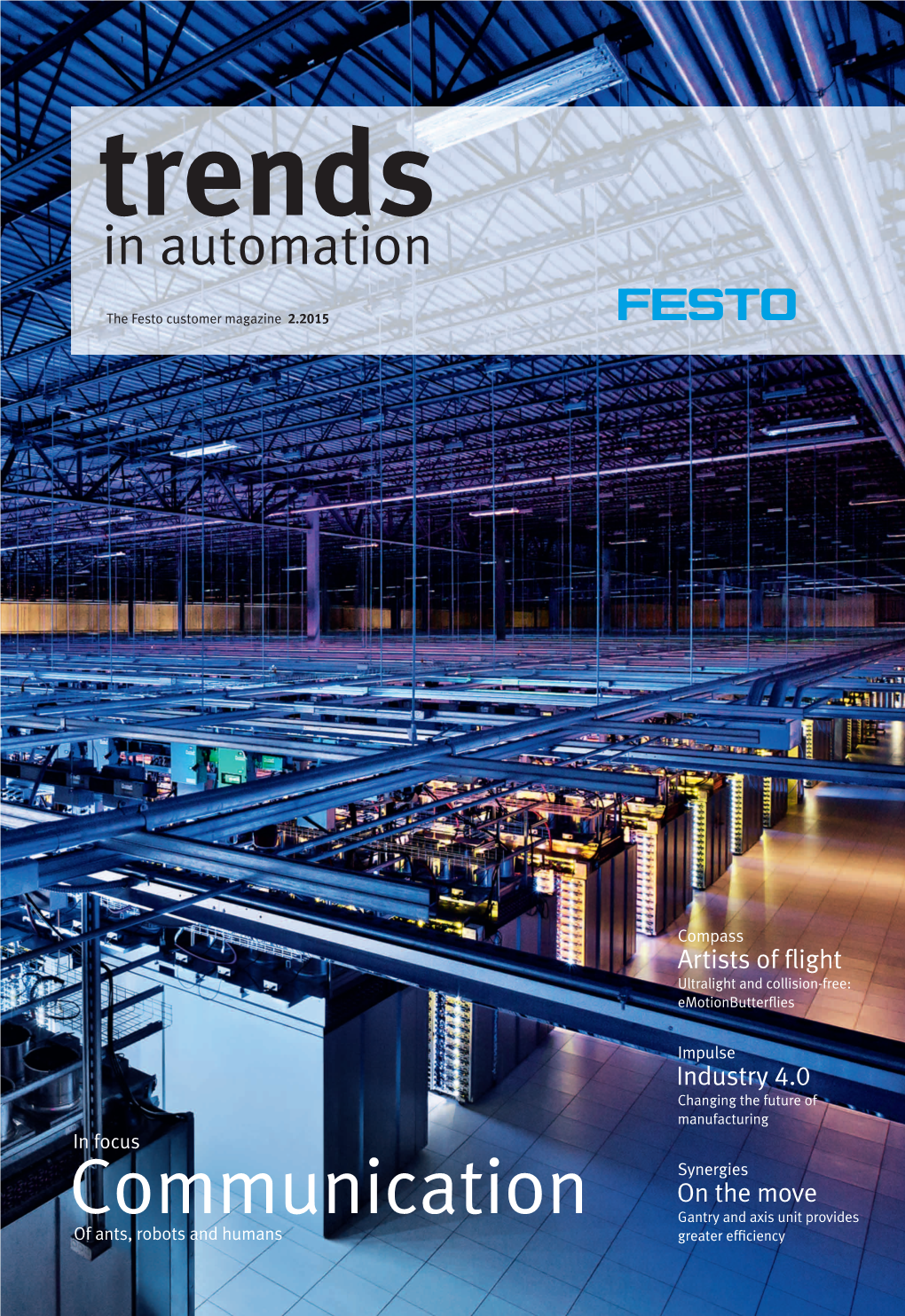 Communication Gantry and Axis Unit Provides of Ants, Robots and Humans Greater Efficiency Management Level