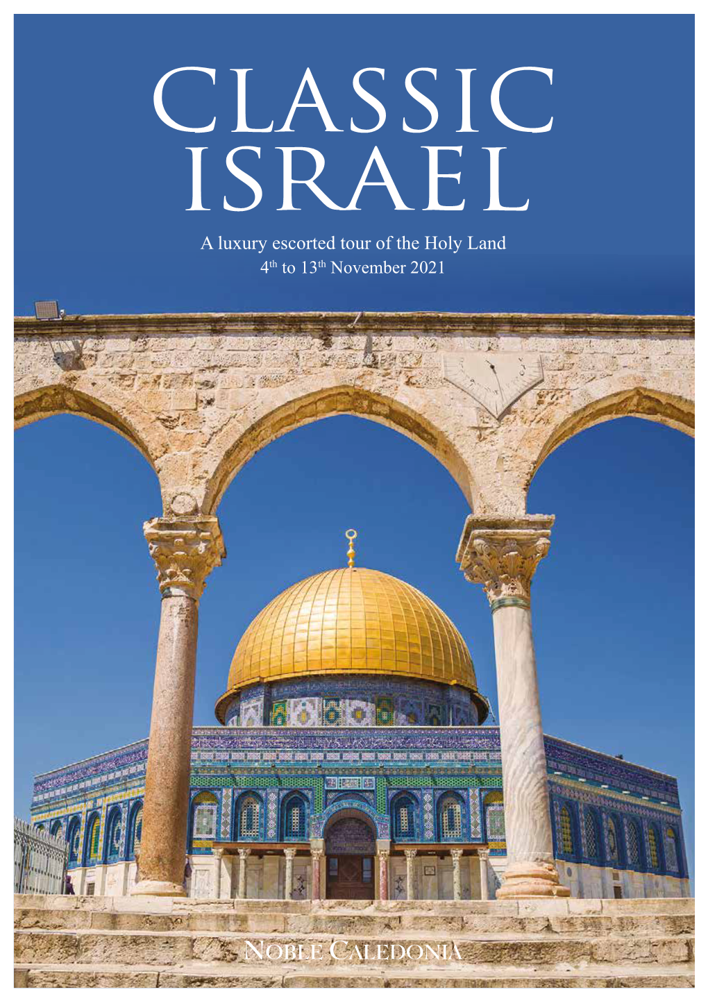 A Luxury Escorted Tour of the Holy Land 4Th to 13Th November 2021