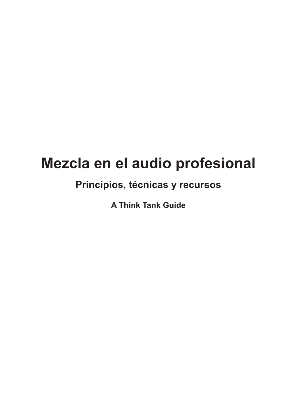 Mezcla En El Audio Profesional Principios, Técnicas Y Recursos