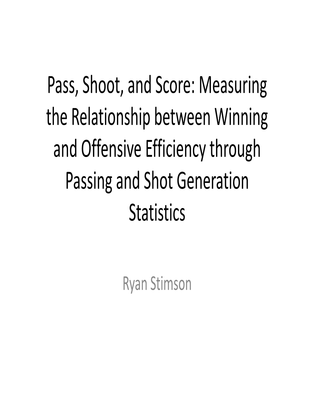 Pass, Shoot, and Score: Measuring the Relationship Between Winning and Offensive Efficiency Through Passing and Shot Generation Statistics