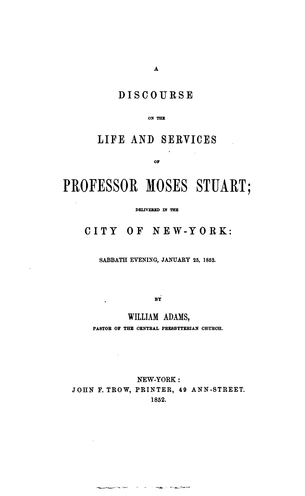 A Discourse on the Life and Services of Professor Moses Stuart