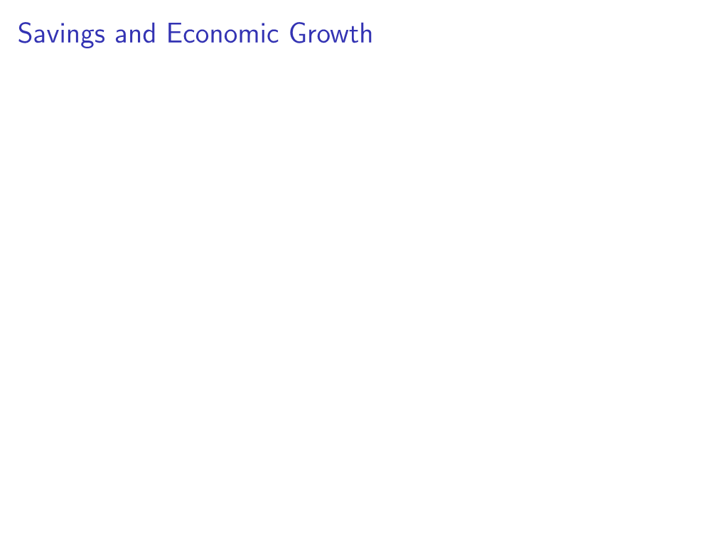 Savings and Economic Growth Savings and Economic Growth