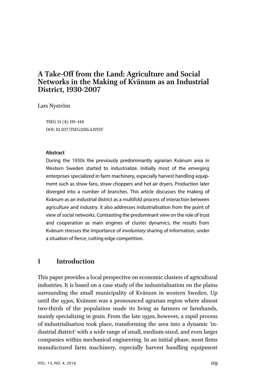 A Take-Off from the Land: Agriculture and Social Networks in the Making of Kvänum As an Industrial District, １９３０-２００７
