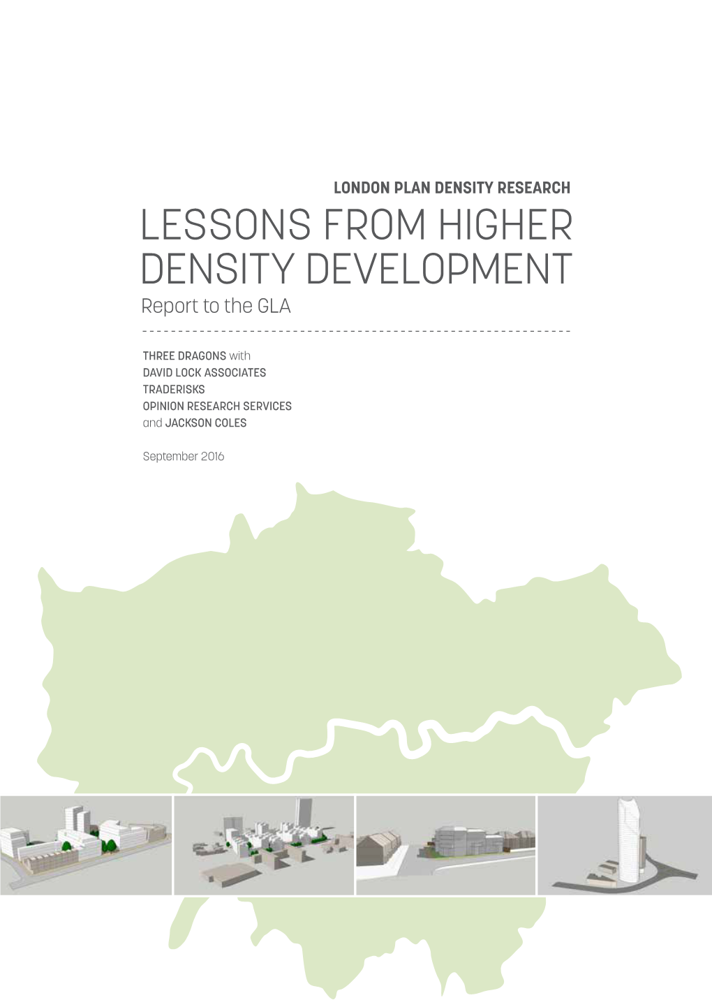 LESSONS from HIGHER DENSITY DEVELOPMENT Report to the GLA