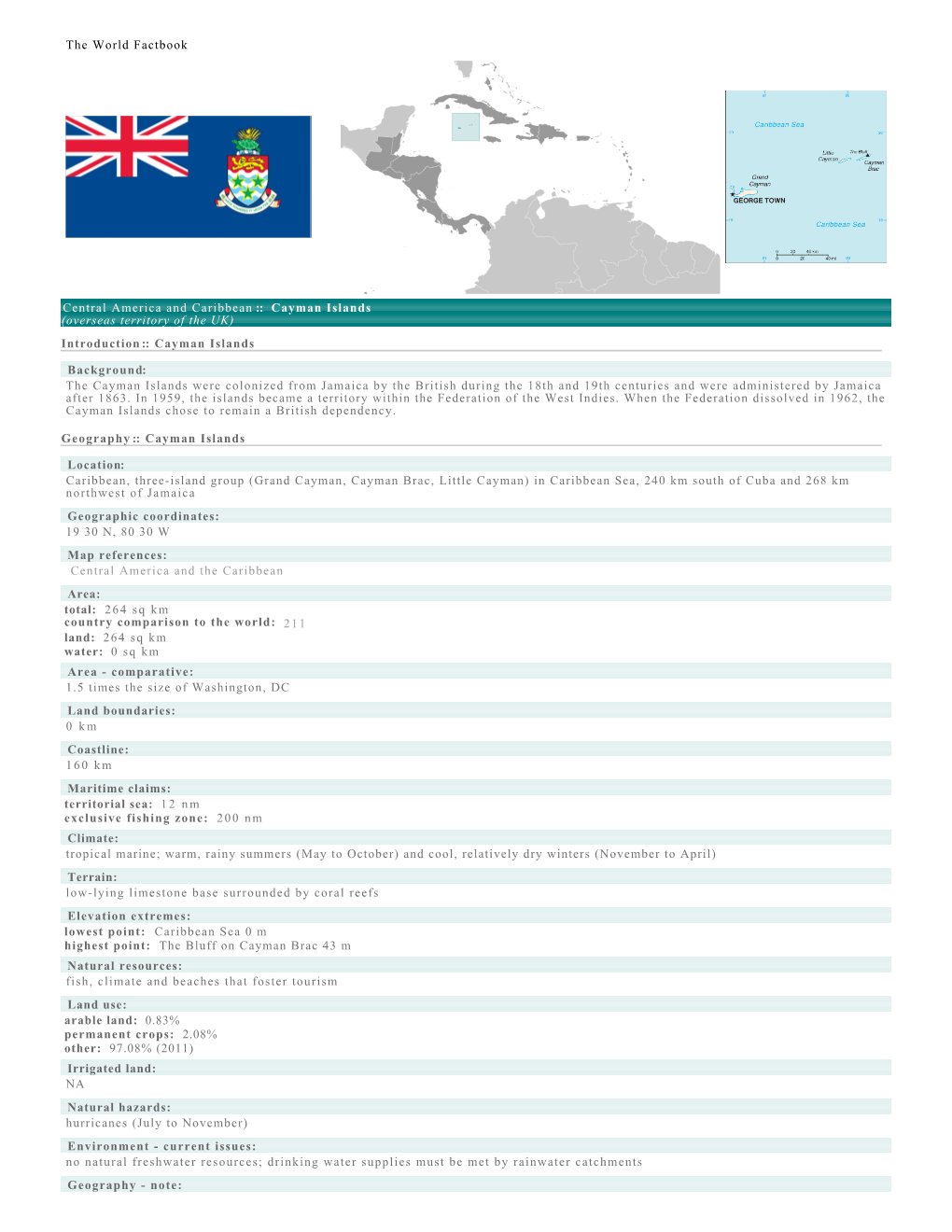 The World Factbook Central America and Caribbean :: Cayman Islands (Overseas Territory of the UK) Introduction :: Cayman Islands
