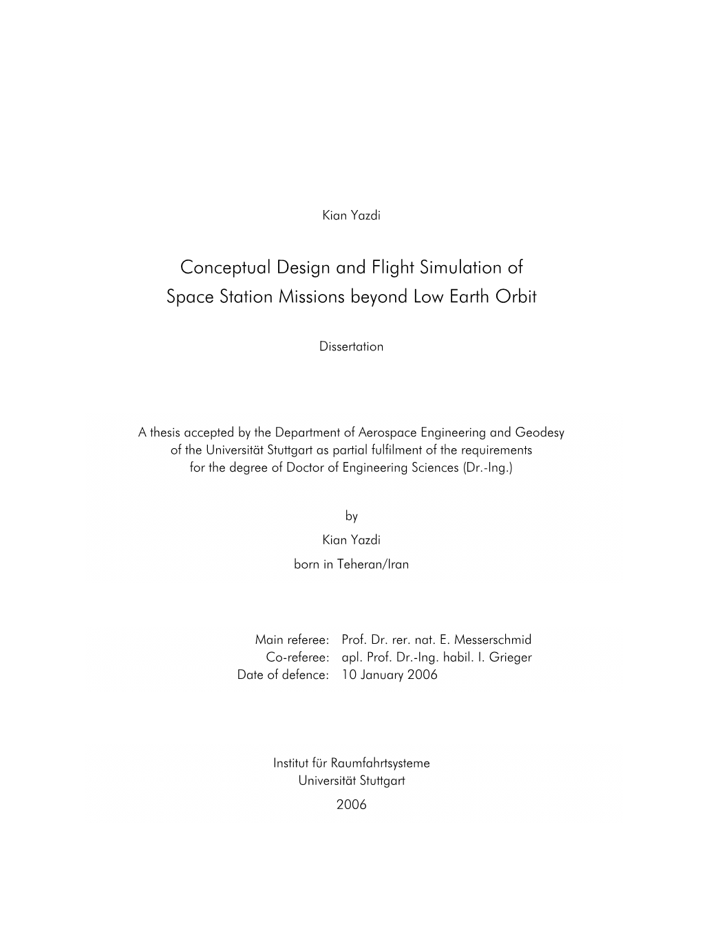 Conceptual Design and Flight Simulation of Space Station Missions Beyond Low Earth Orbit