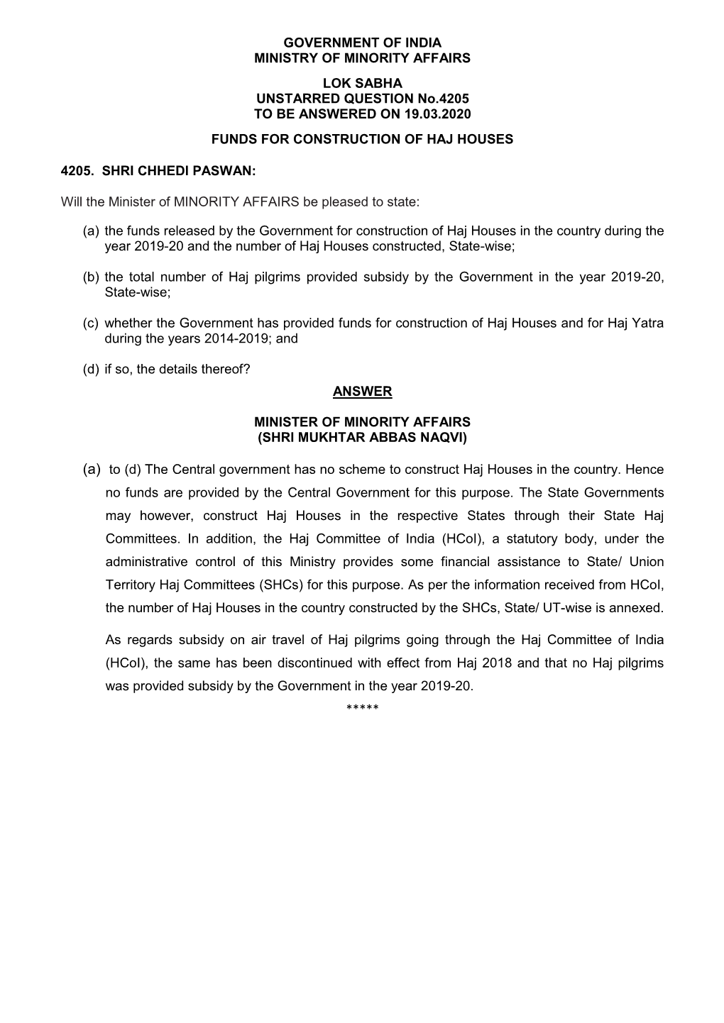 GOVERNMENT of INDIA MINISTRY of MINORITY AFFAIRS LOK SABHA UNSTARRED QUESTION No.4205 to BE ANSWERED on 19.03.2020 FUNDS FOR