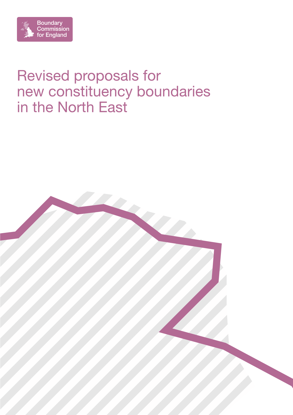 Revised Proposals for New Constituency Boundaries in the North East Contents