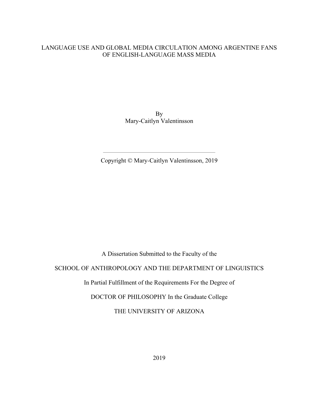LANGUAGE USE and GLOBAL MEDIA CIRCULATION AMONG ARGENTINE FANS of ENGLISH-LANGUAGE MASS MEDIA by Mary-Caitlyn Valentinsson Copyr