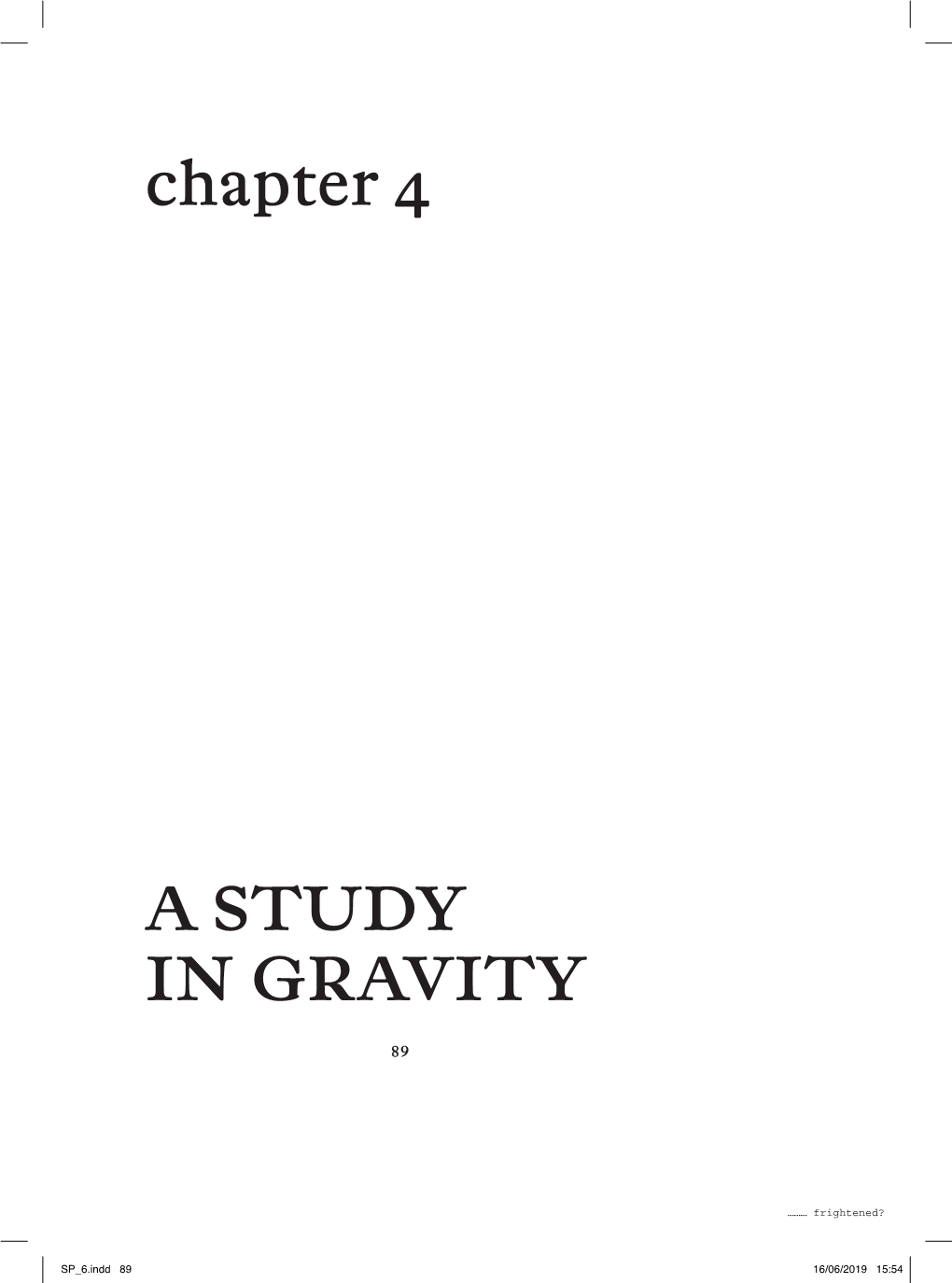 Chapter a STUDY in GRAVITY