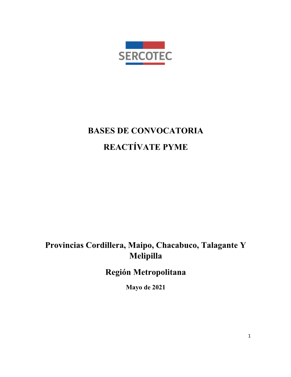 BASES DE CONVOCATORIA REACTÍVATE PYME Provincias Cordillera, Maipo, Chacabuco, Talagante Y Melipilla Región Metropolitana