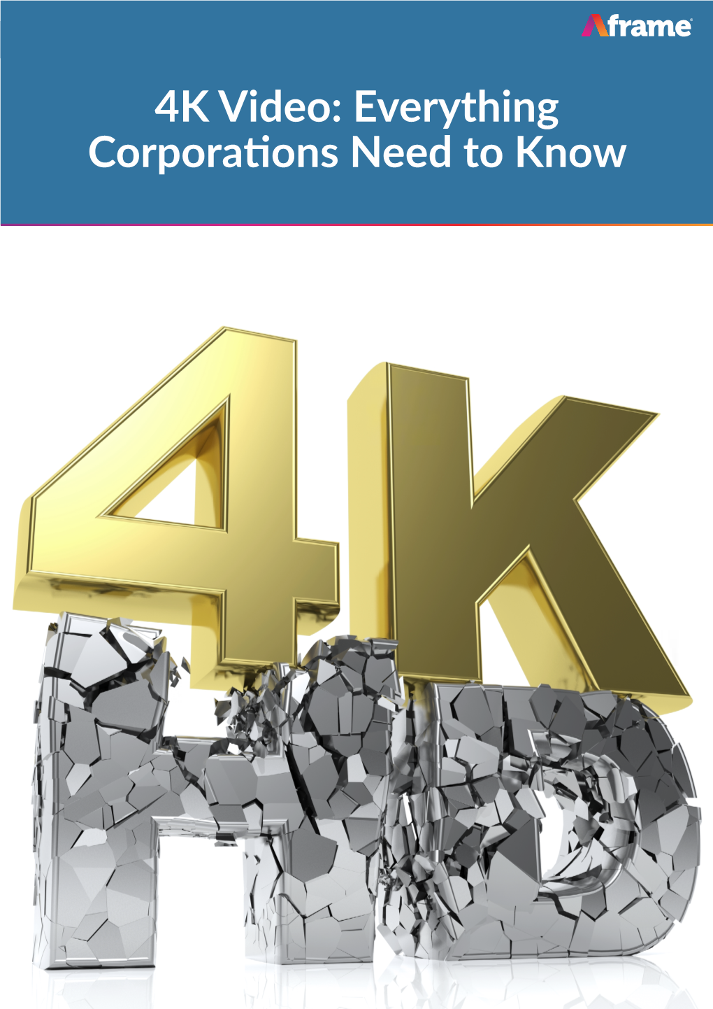 4K Video: Everything Corporates Need to Know 4K Video: Everything Corporations Need to Know