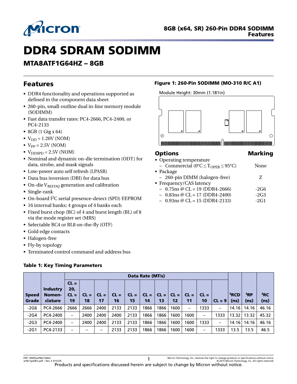 8GB (X64, SR) 260-Pin DDR4 SODIMM Features DDR4 SDRAM SODIMM MTA8ATF1G64HZ – 8GB
