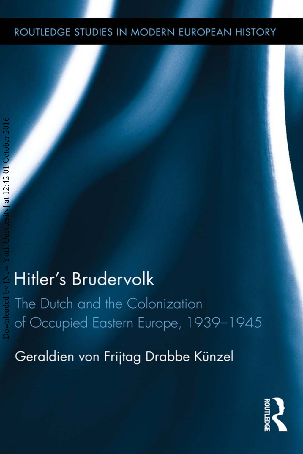 Downloaded by [New York University] at 12:42 01 October 2016 Hitler’S Brudervolk