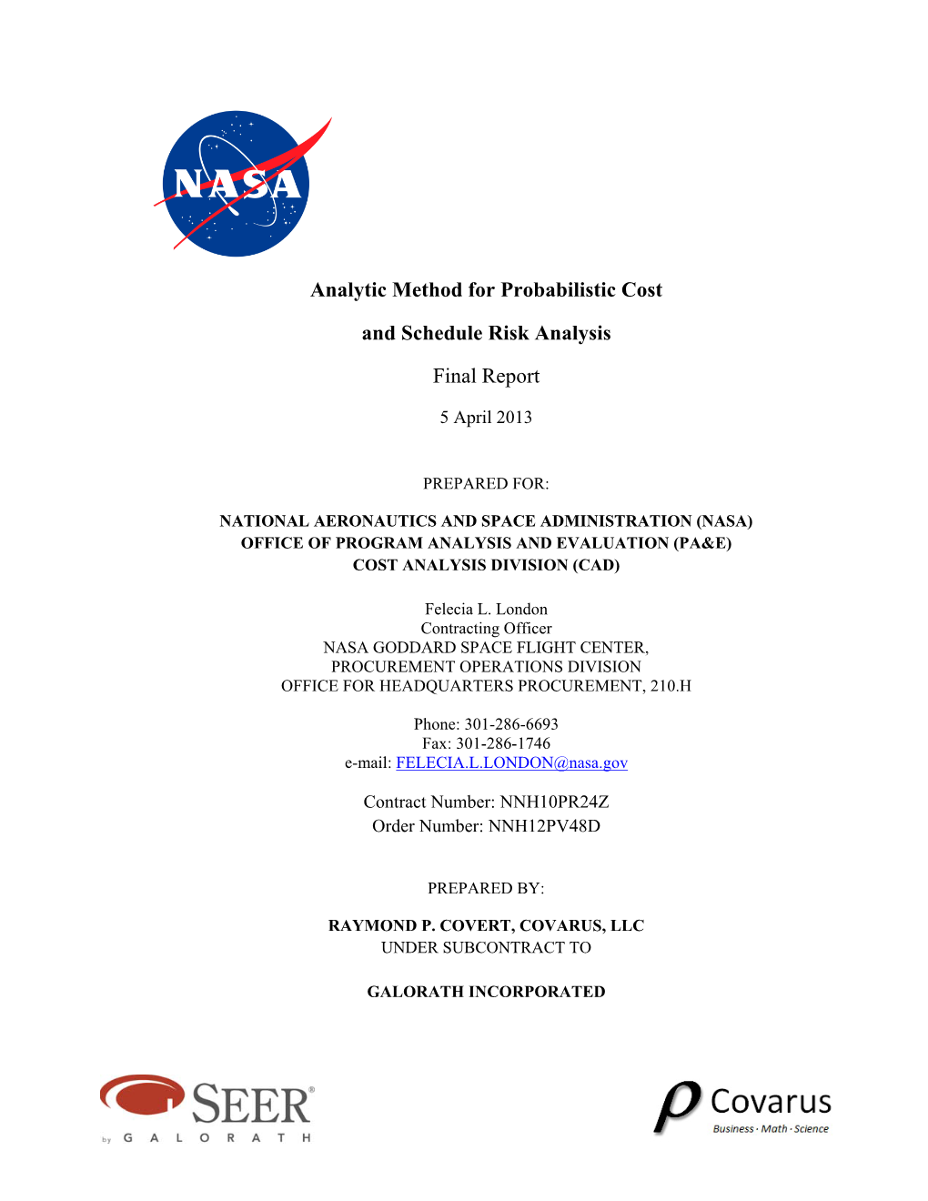 Analytic Method for Probabilistic Cost and Schedule Risk Analysis