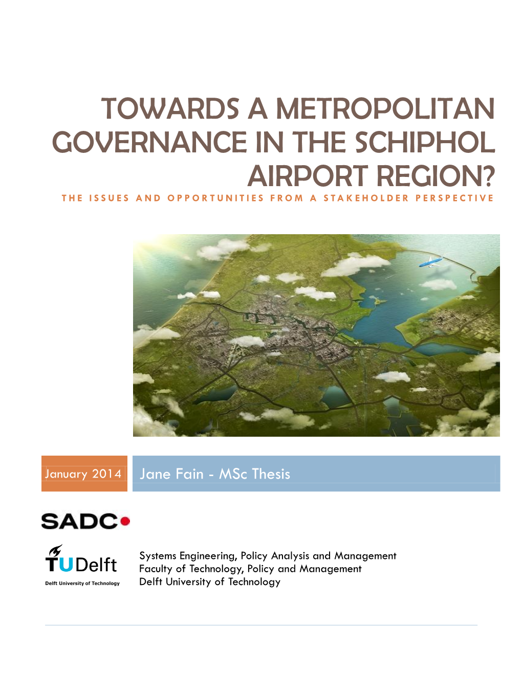 Towards a Metropolitan Governance in the Schiphol Airport Region? the Issues and Oppor Tunities from a Stak Eholder Perspective