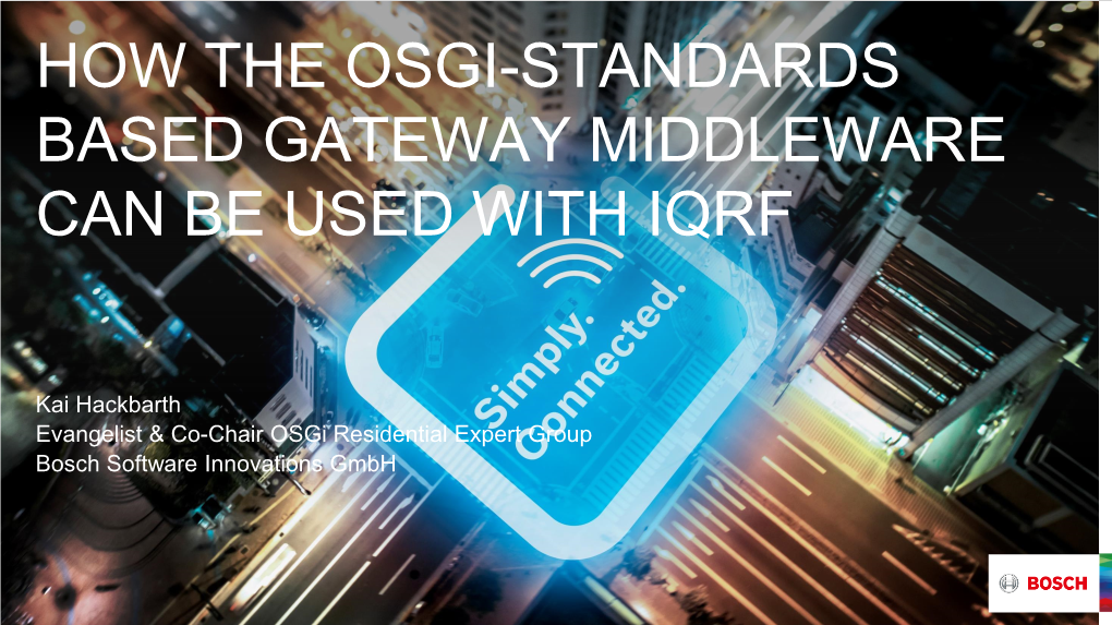 How the Osgi-Standards Based Gateway Middleware Can Be Used with Iqrf