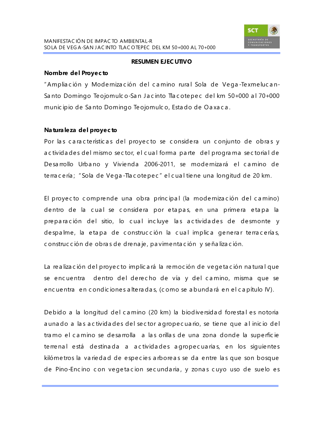 RESUMEN EJECUTIVO Nombre Del Proyecto “Ampliación Y Modernización Del Camino Rural Sola De Vega-Texmelucan- Santo Domingo Te