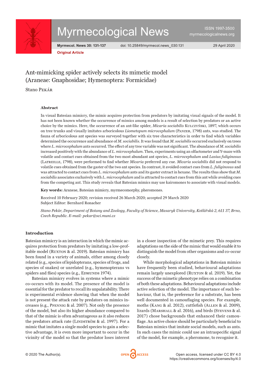 Ant-Mimicking Spider Actively Selects Its Mimetic Model (Araneae: Gnaphosidae; Hymenoptera: Formicidae) Stano Pekár