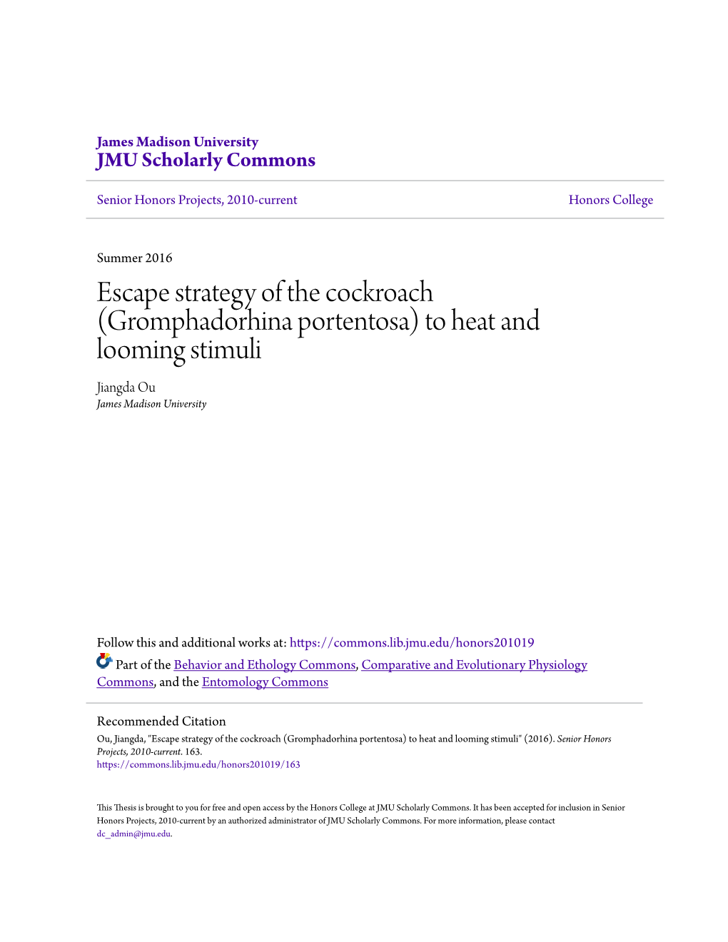 Escape Strategy of the Cockroach (Gromphadorhina Portentosa) to Heat and Looming Stimuli Jiangda Ou James Madison University