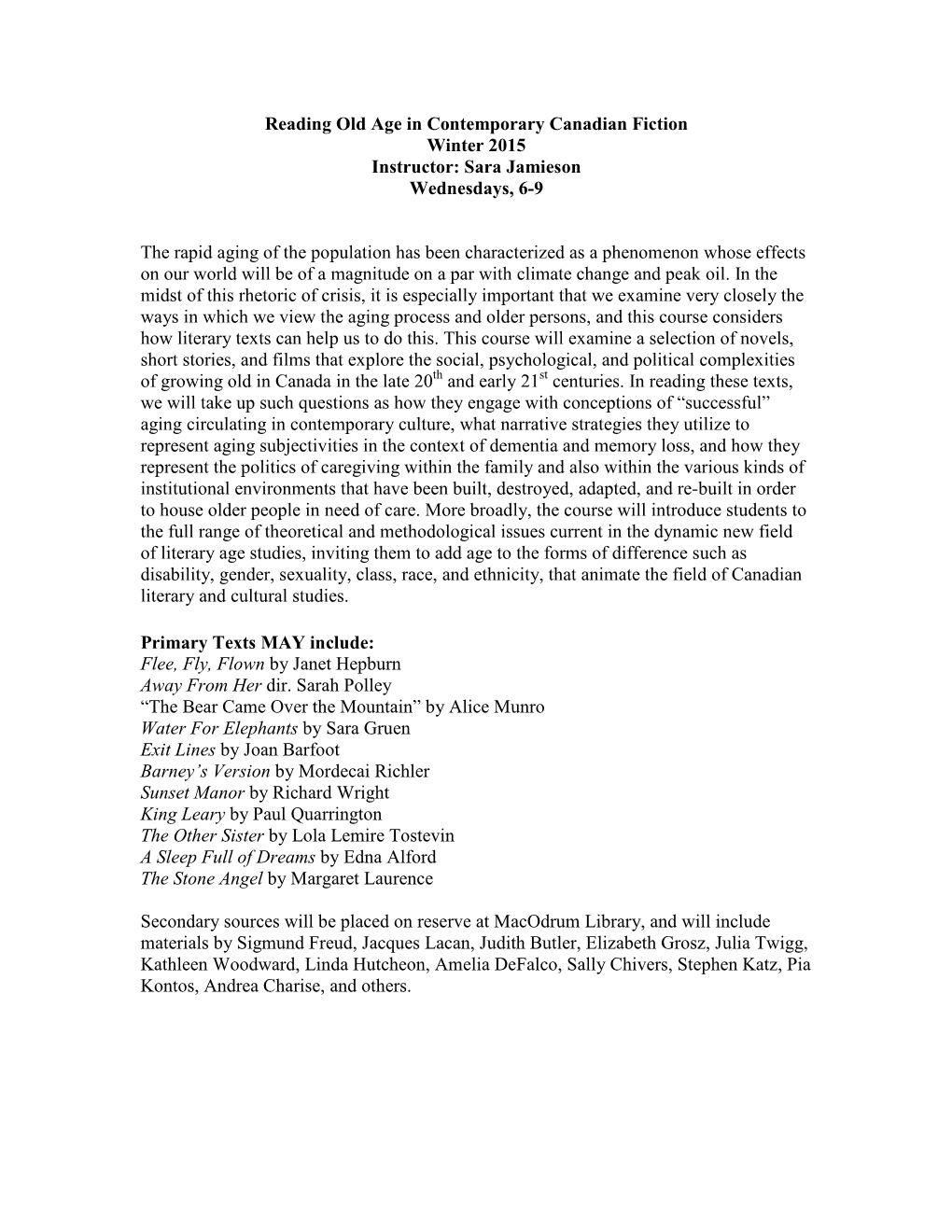 Reading Old Age in Contemporary Canadian Fiction Winter 2015 Instructor: Sara Jamieson Wednesdays, 6-9 the Rapid Aging of the Po