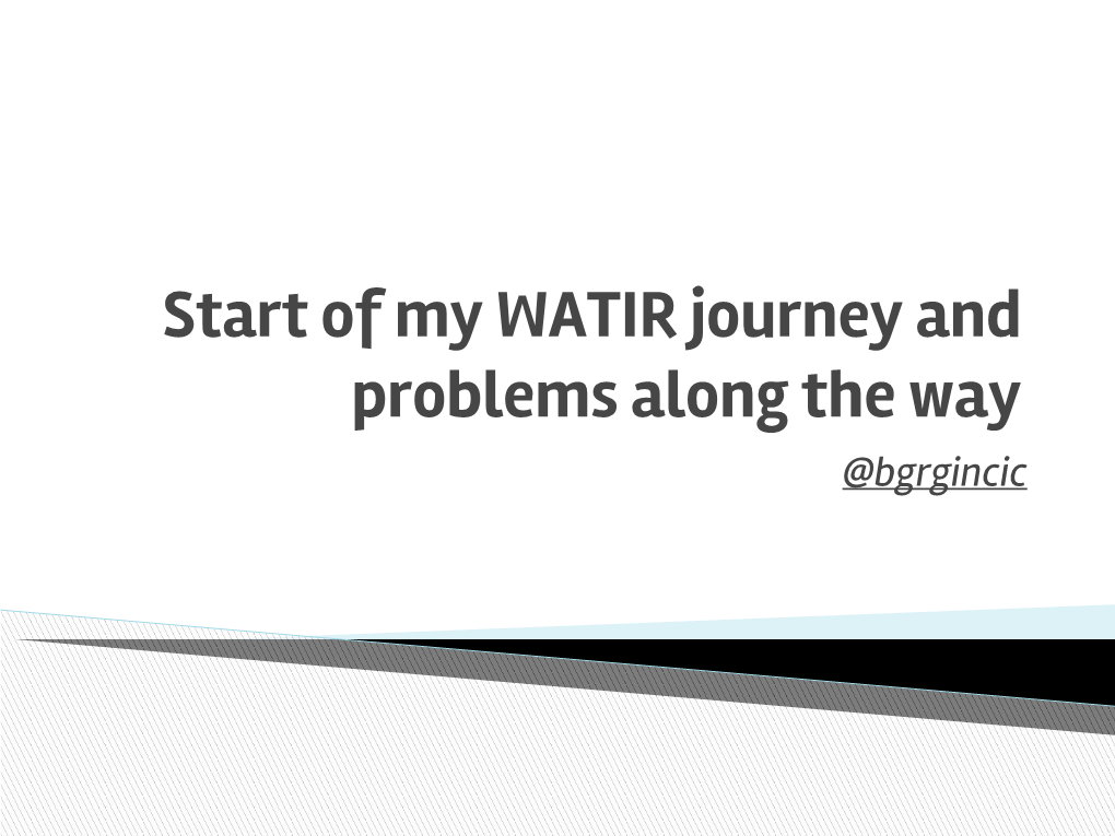 Start of My WATIR Journey and Problems Along the Way @Bgrgincic and the Journey Starts…