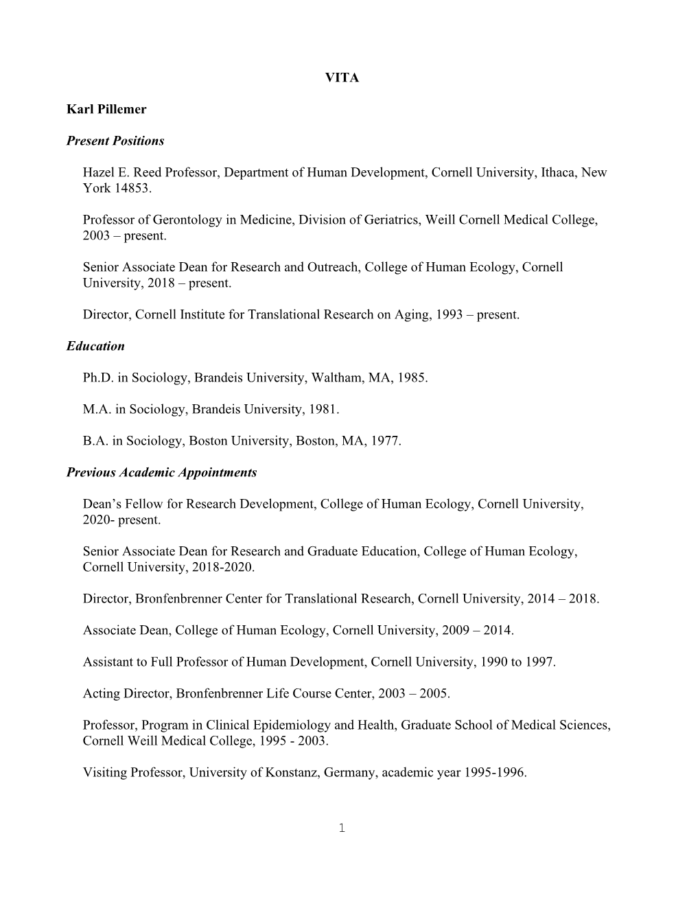 1 VITA Karl Pillemer Present Positions Hazel E. Reed Professor, Department of Human Development, Cornell University, Ithaca