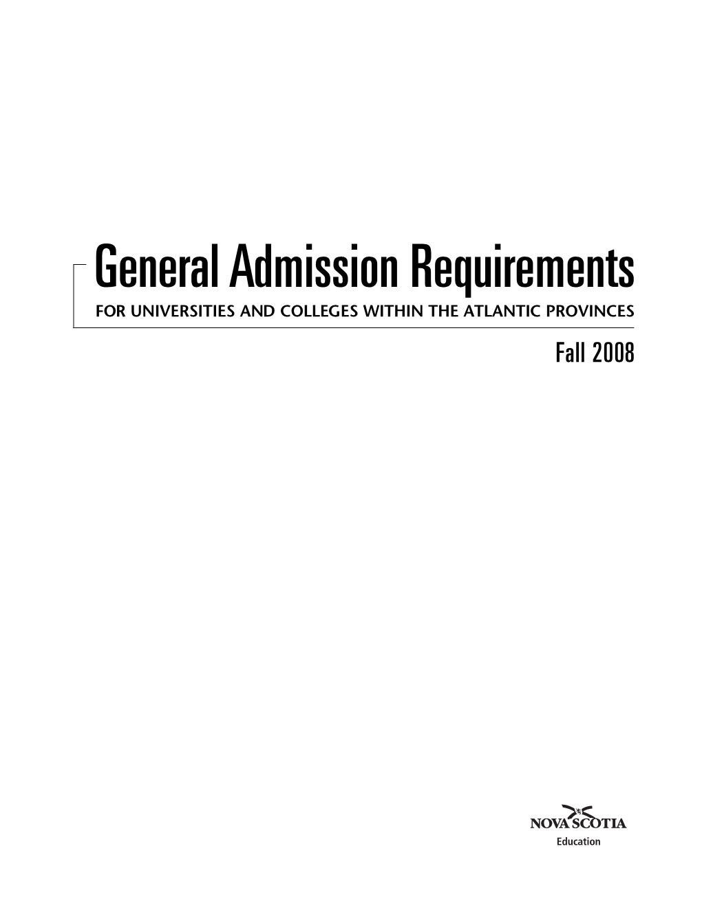 General Admission Requirements for UNIVERSITIES and COLLEGES WITHIN the ATLANTIC PROVINCES Fall 2008