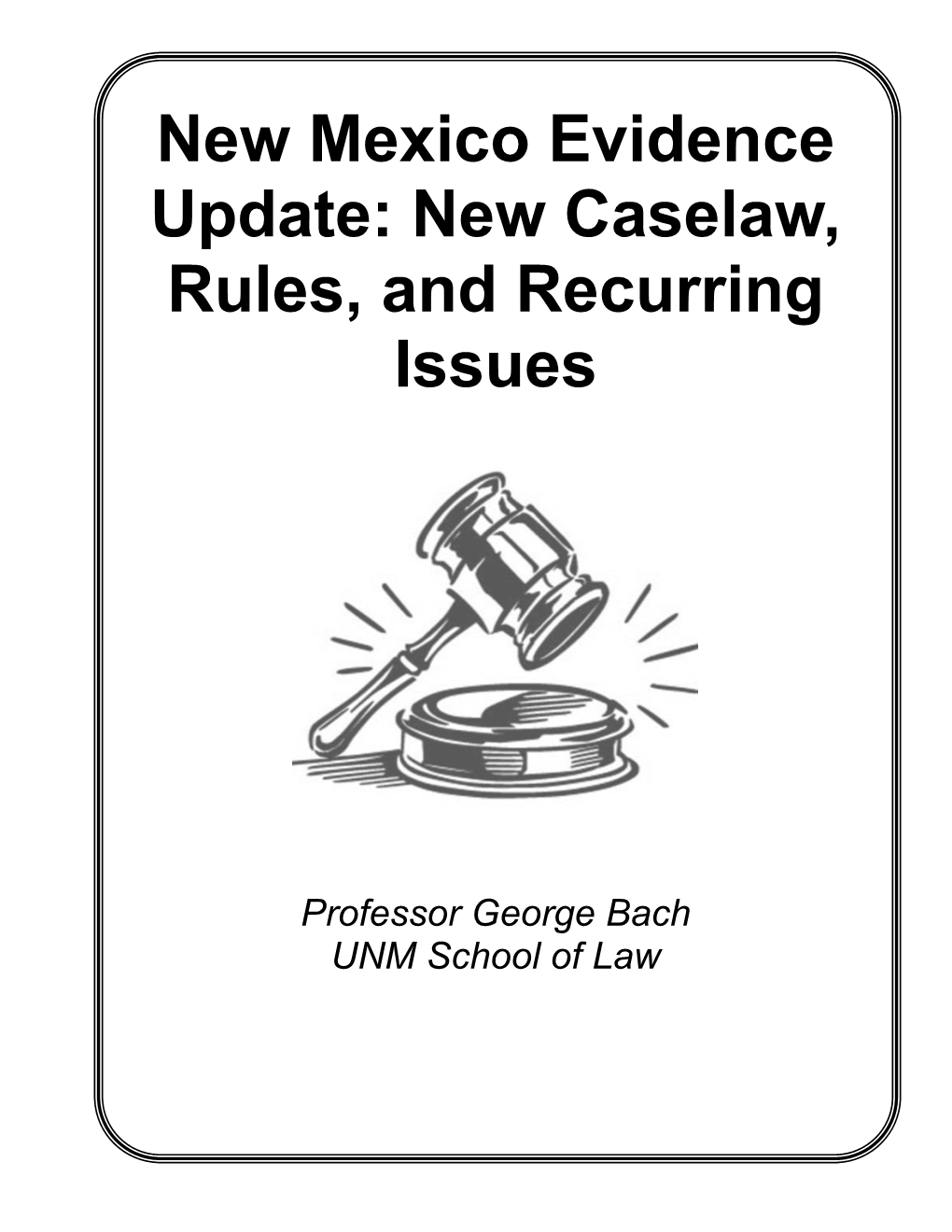 New Mexico Evidence Update: New Caselaw, Rules, and Recurring Issues