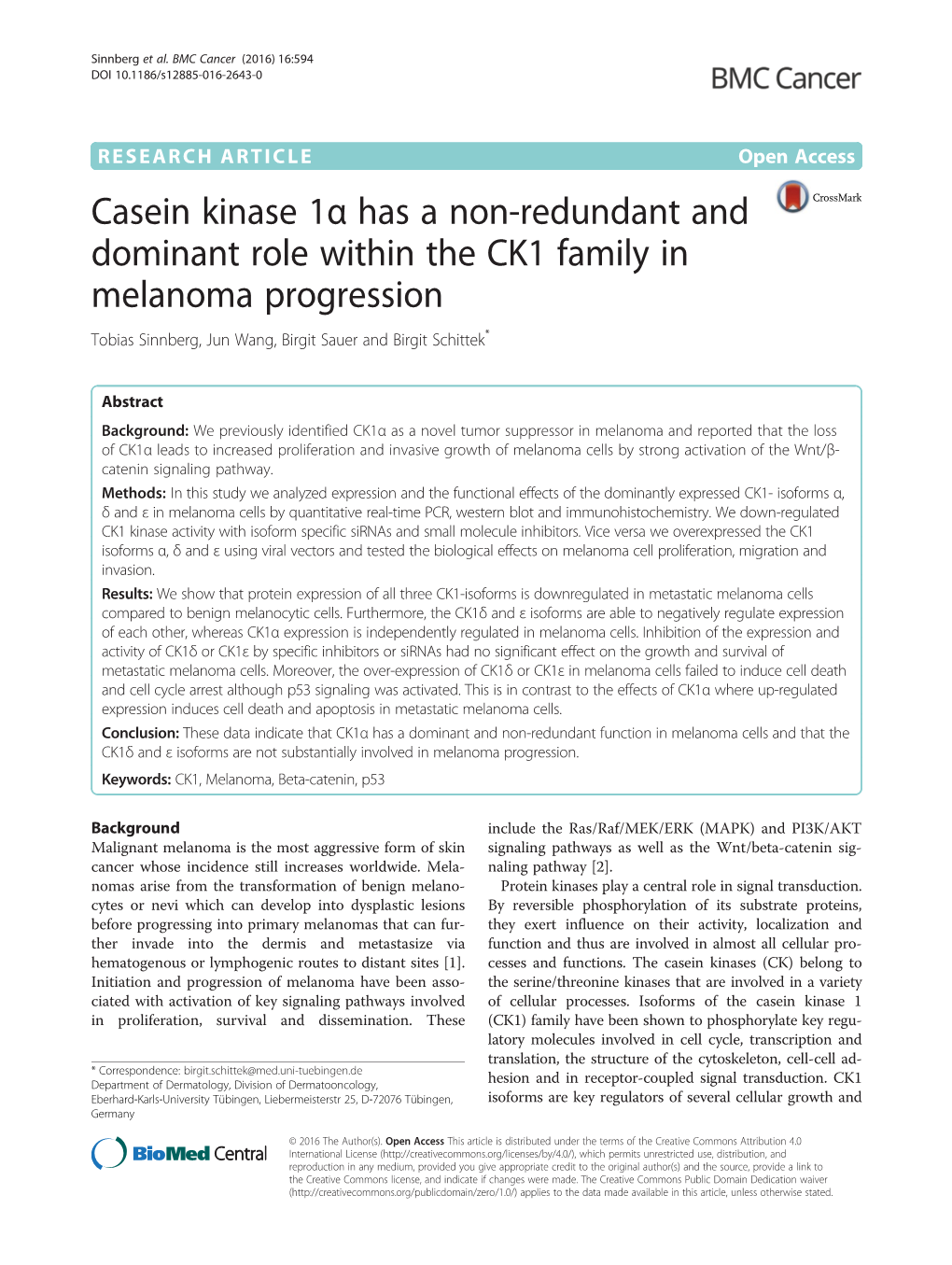 Casein Kinase 1Α Has a Non-Redundant and Dominant Role Within the CK1 Family in Melanoma Progression Tobias Sinnberg, Jun Wang, Birgit Sauer and Birgit Schittek*