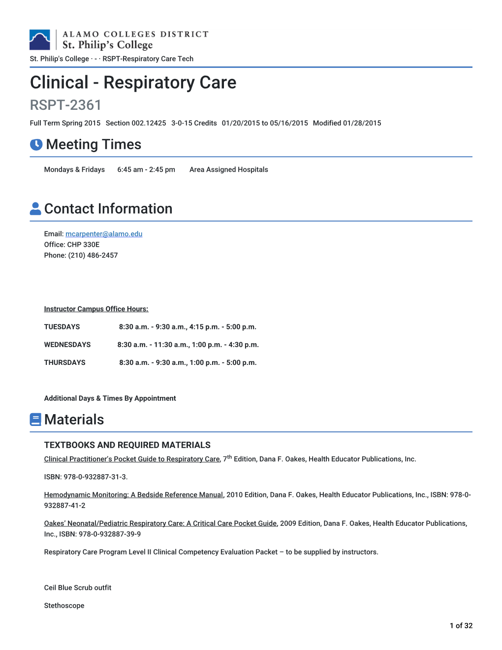 Clinical - Respiratory Care RSPT-2361 Full Term Spring 2015 Section 002.12425 3-0-15 Credits 01/20/2015 to 05/16/2015 Modified 01/28/2015  Meeting Times